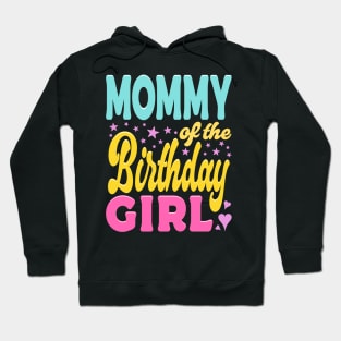 Mommy Of The Birthday Girl Typography Hoodie